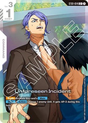 Unforeseen Incident (C+), Starter Deck 05: Iron Bloom